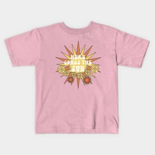 HERE COMES THE SUN Kids T-Shirt